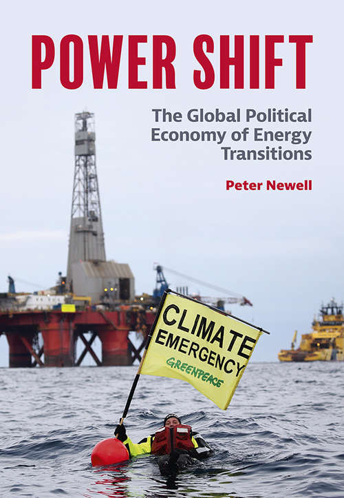Power Shift: The Global Political Economy of Energy Transitions