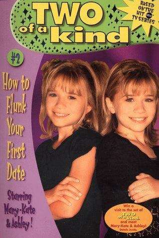 How to Flunk Your First Date (Mary-Kate and Ashley, Two of a Kind #2)