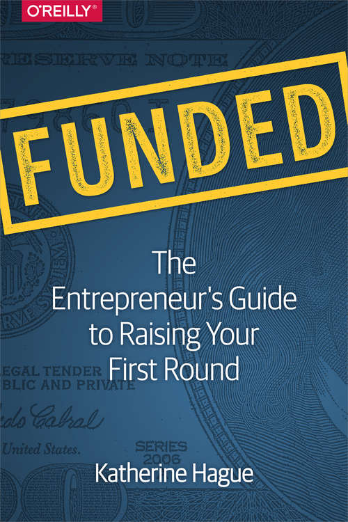 Book cover of Funded: The Entrepreneur's Guide to Raising Your First Round