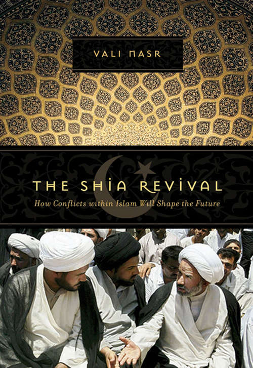 Book cover of The Shia Revival: How Conflicts within Islam Will Shape the Future
