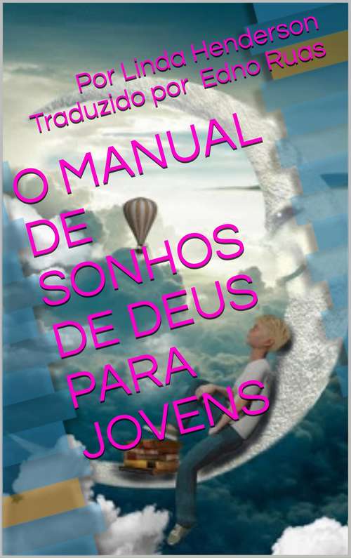 Book cover of O Manual de  Sonhos de Deus Para Jovens