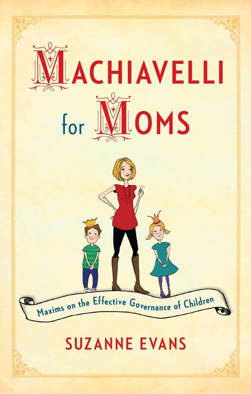 Book cover of Machiavelli for Moms
