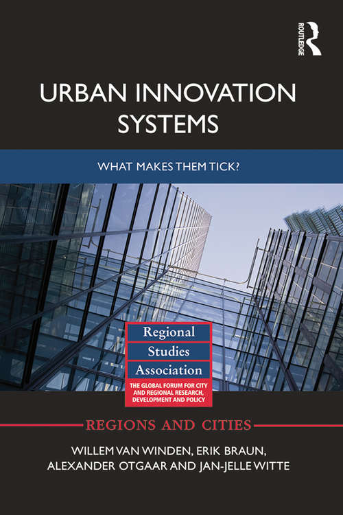Urban Innovation Systems: What makes them tick? (Regions and Cities #72)