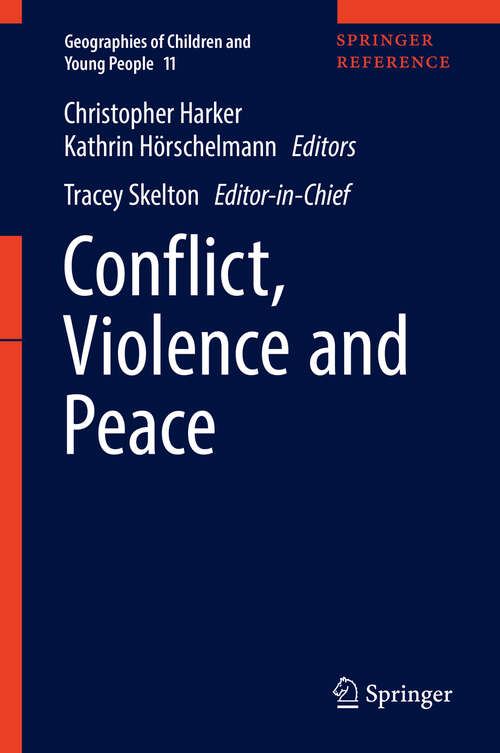 Book cover of Conflict, Violence and Peace (Geographies of Children and Young People #11)