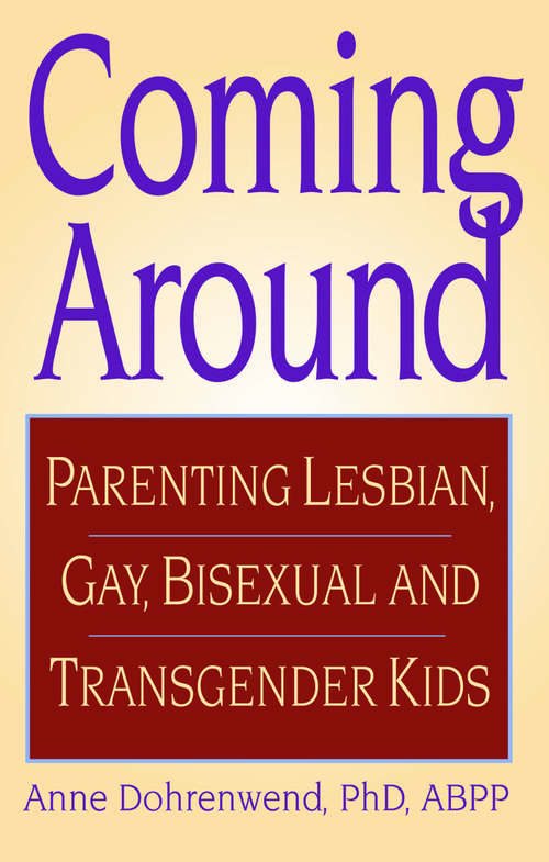 Book cover of Coming Around: Parenting Lesbian, Gay, Bisexual, and Transgender Kids