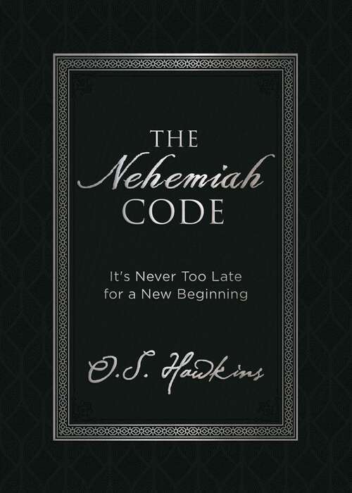 Book cover of The Nehemiah Code: It's Never Too Late for a New Beginning (The Code Series)