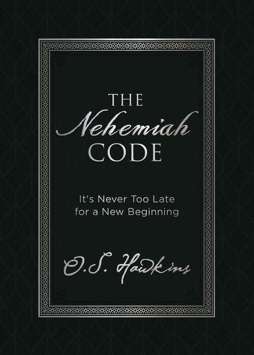 Book cover of The Nehemiah Code: It's Never Too Late for a New Beginning (The Code Series)