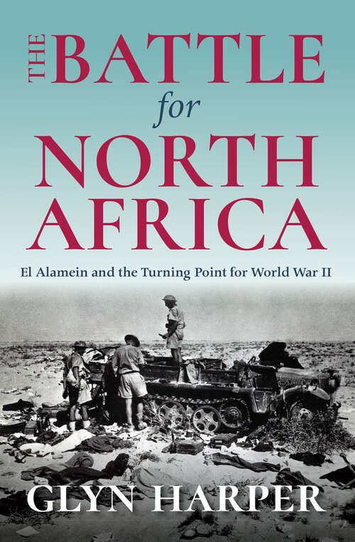 Book cover of The Battle for North Africa: El Alamein and the Turning Point for World War II