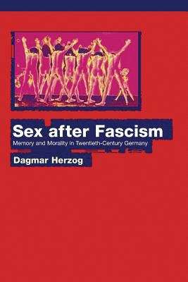 Book cover of Sex After Fascism: Memory and Morality in Twentieth-Century Germany