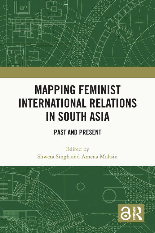 Book cover of Mapping Feminist International Relations in South Asia: Past and Present (1)