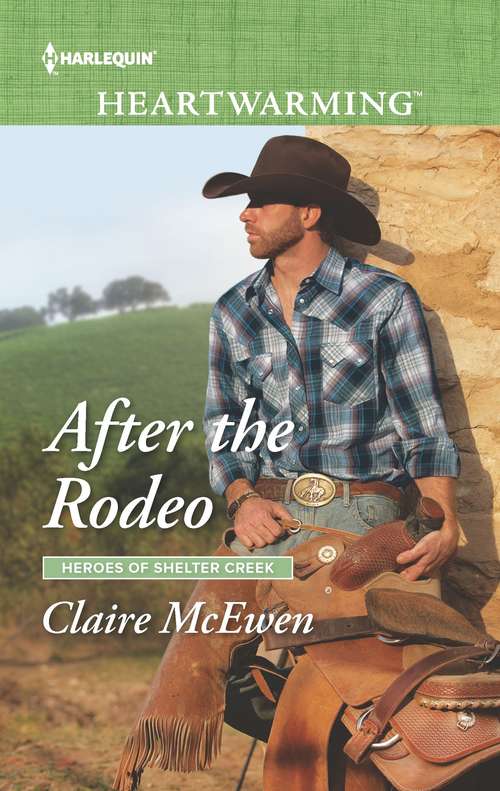 After the Rodeo: A Clean Romance (Heroes of Shelter Creek #7)