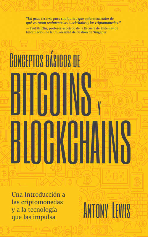 Book cover of Conceptos básicos de Bitcoins y Blockchains: Una Introducción a las criptomonedas y a la tecnología que las impulsa