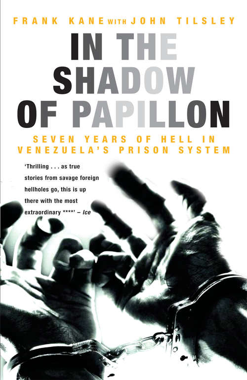 Book cover of In the Shadow of Papillon: Seven Years of Hell in Venezuela's Prison System