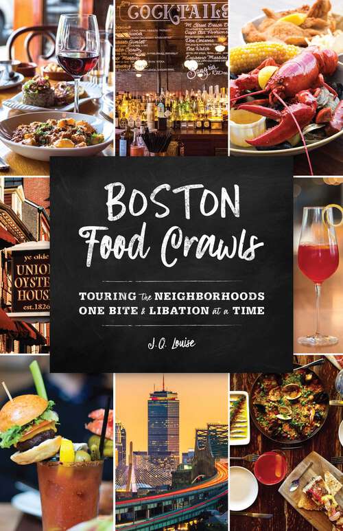 Book cover of Boston Food Crawls: Touring the Neighborhoods One Bite & Libation at a Time (Food Crawls)