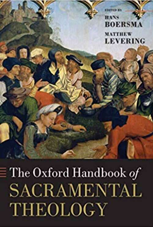 The Oxford Handbook of Sacramental Theology