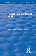 Perspectives in Social Work (Routledge Revivals: Noel Timms #1)