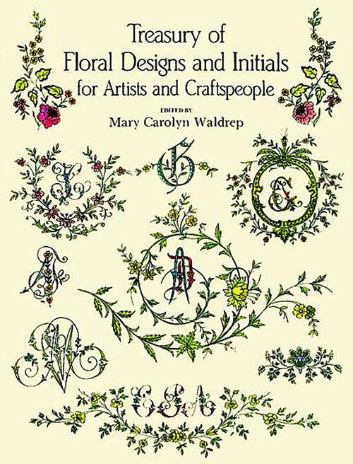 Book cover of Treasury of Floral Designs and Initials for Artists and Craftspeople (Dover Pictorial Archive)