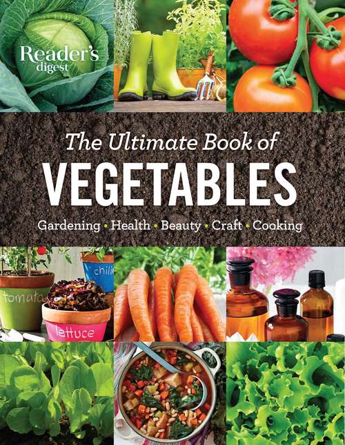 Book cover of The Ultimate Book of Vegetables: Gardening, health, Beauty, Crafts, Cooking