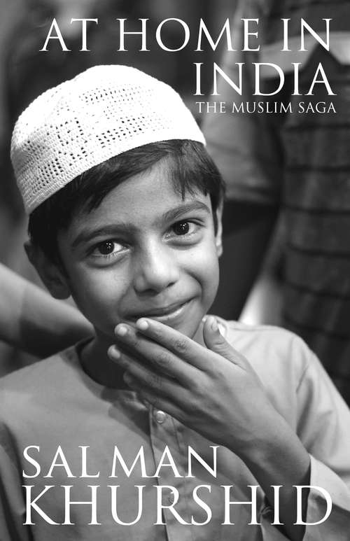 Book cover of At Home in India: The Muslim Saga
