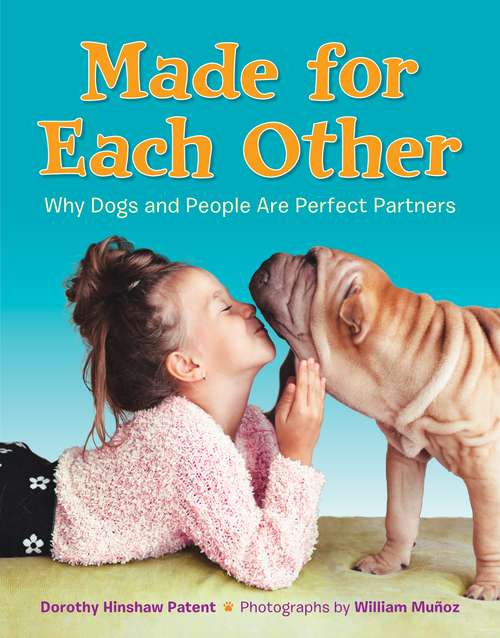 Book cover of Made for Each Other: Why Dogs and People Are Perfect Partners