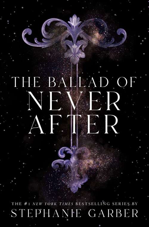 Book cover of The Ballad of Never After (Once Upon a Broken Heart #2)
