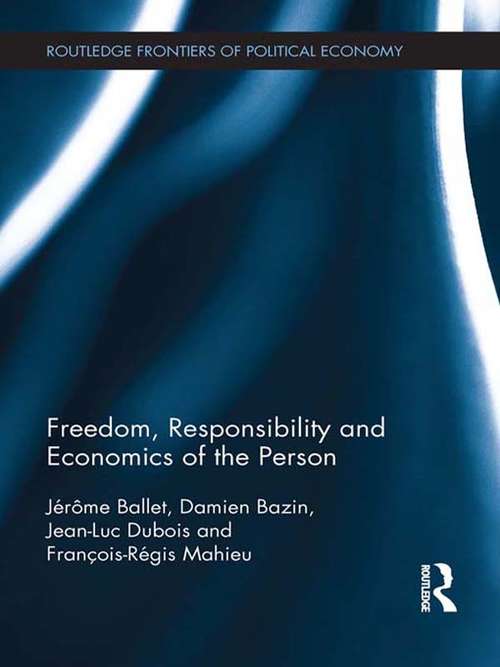 Freedom, Responsibility and Economics of the Person (Routledge Frontiers of Political Economy #175)