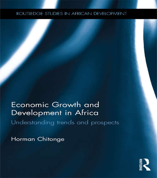 Book cover of Economic Growth and Development in Africa: Understanding trends and prospects (Routledge Studies in African Development)