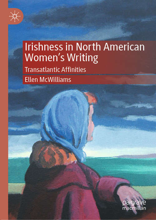 Irishness in North American Women's Writing: Transatlantic Affinities
