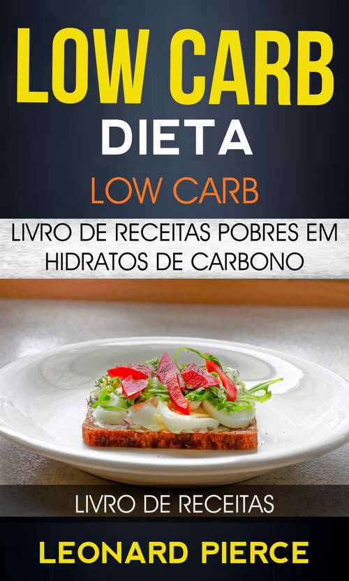 Book cover of Low Carb: Livro de Receitas Pobres em Hidratos de Carbono (Livro de receitas)