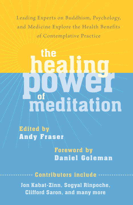 Book cover of The Healing Power of Meditation: Leading Experts on Buddhism, Psychology, and Medicine Explore the Health Benefit s of Contemplative Practice