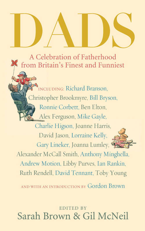 Book cover of Dads: A Celebration of Fatherhood by Britain's Finest and Funniest