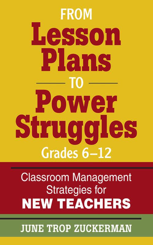 Book cover of From Lesson Plans to Power Struggles, Grades 6–12: Classroom Management Strategies for New Teachers