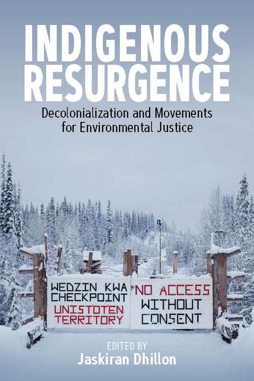Book cover of Indigenous Resurgence: Decolonialization and Movements for Environmental Justice