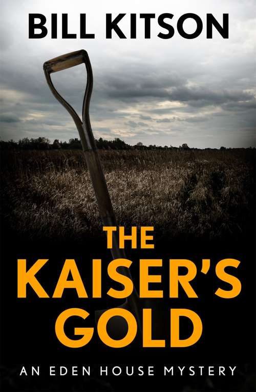Book cover of The Kaiser's Gold: The second book in a suspenseful and chilling mystery series (The Eden House Mysteries, Book Two) (The\eden House Mysteries Ser. #2)