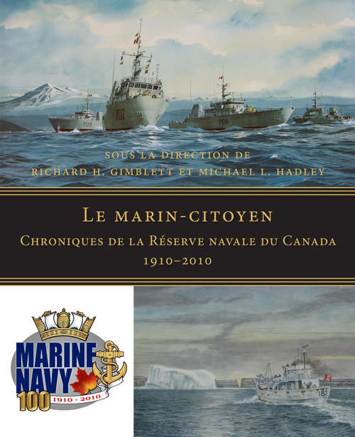 Book cover of Le marin-citoyen: chroniques de la réserve navale du Canada, 1910–2010