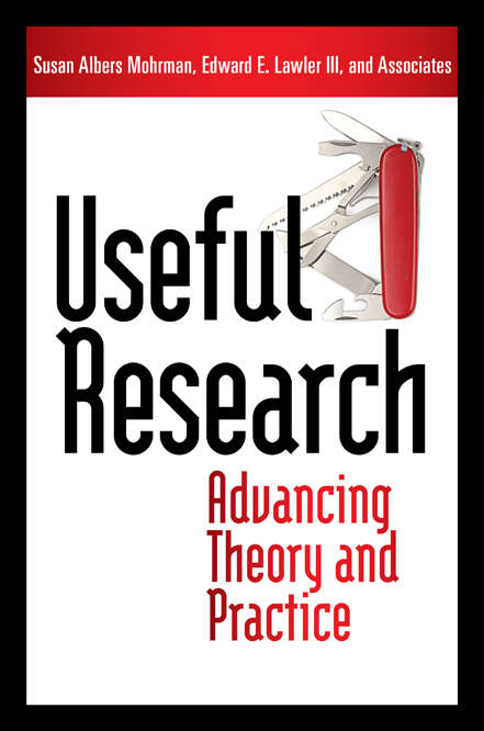 Book cover of Useful Research: Advancing Theory and Practice (1)