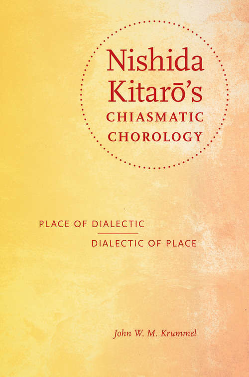 Book cover of Nishida Kitar's Chiasmatic Chorology
