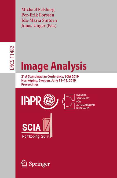 Book cover of Image Analysis: 21st Scandinavian Conference, SCIA 2019, Norrköping, Sweden, June 11–13, 2019, Proceedings (1st ed. 2019) (Lecture Notes in Computer Science #11482)