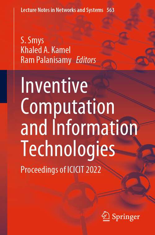 Book cover of Inventive Computation and Information Technologies: Proceedings of ICICIT 2022 (1st ed. 2023) (Lecture Notes in Networks and Systems #563)