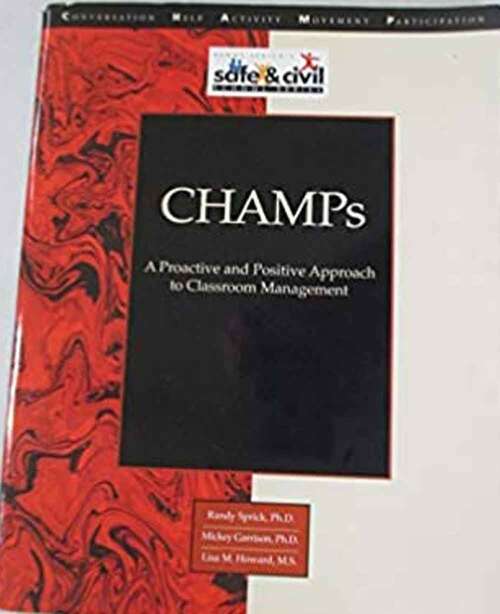 Champs: A Proactive and Positive Approach to Classroom Management