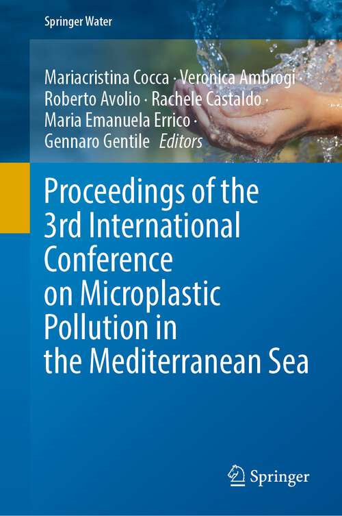 Book cover of Proceedings of the 3rd International Conference on Microplastic Pollution in the Mediterranean Sea (1st ed. 2023) (Springer Water)