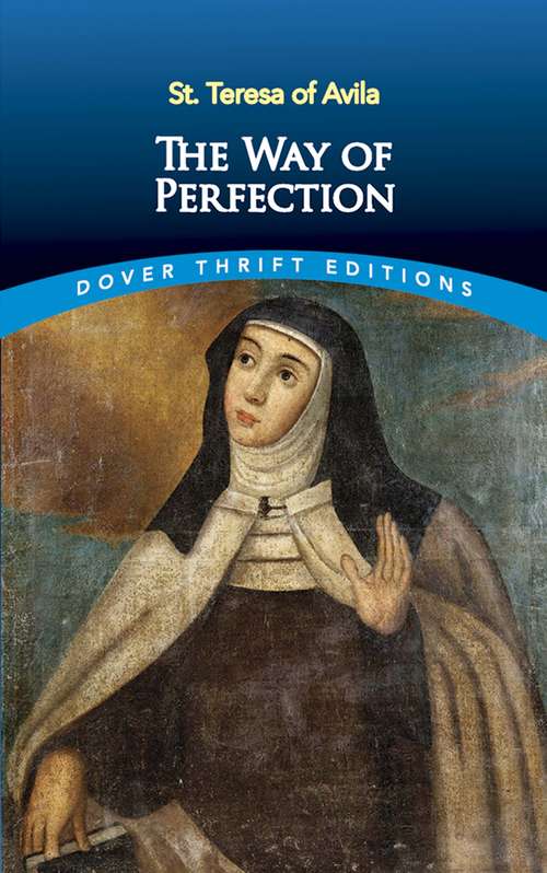 The Way of Perfection: St. Teresa Of Avila (Dover Thrift Editions)