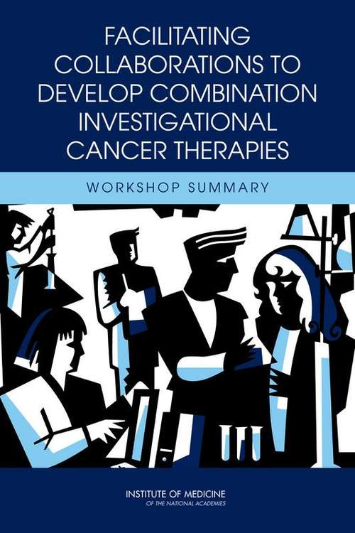 Facilitating Collaborations to Develop Combination Investigational Cancer Therapies