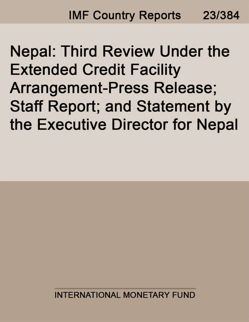 Book cover of Nepal: Third Review Under The Extended Credit Facility Arrangement-press Release; Staff Report; And Statement By The Executive Director For Nepal (Imf Staff Country Reports)