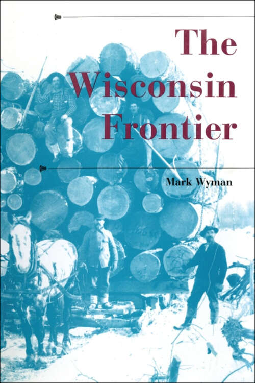 Book cover of The Wisconsin Frontier
