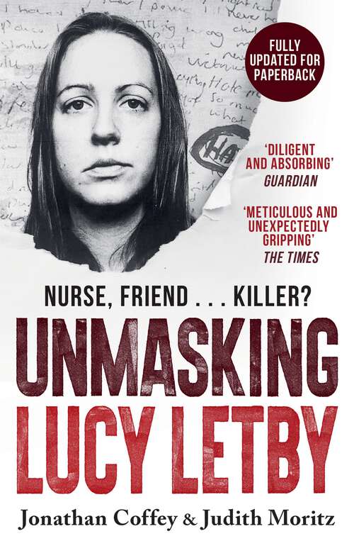 Book cover of Unmasking Lucy Letby: The Untold Story of the Killer Nurse – ‘Diligent and absorbing’ Guardian