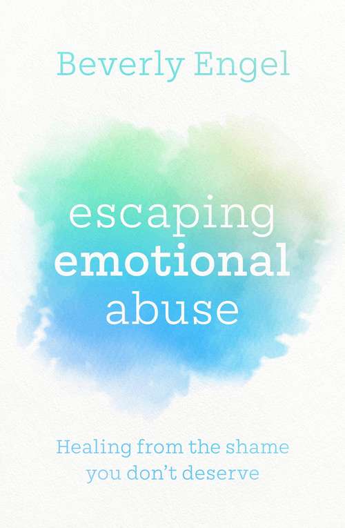 Book cover of Escaping Emotional Abuse: Healing from the shame you don't deserve