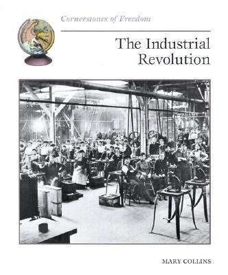 The Industrial Revolution (Cornerstones of Freedom)