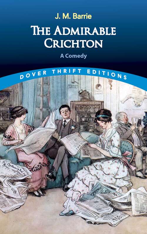 The Admirable Crichton: A Comedy (Dover Thrift Editions)