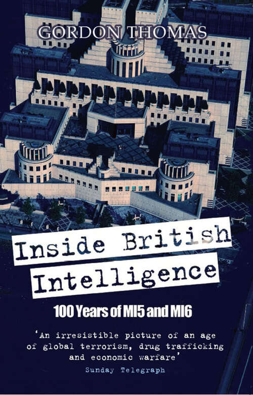 Book cover of Inside British Intelligence: 100 Years of MI5 and MI6